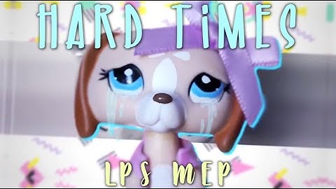「LNS」Hard Times - LPS MEP