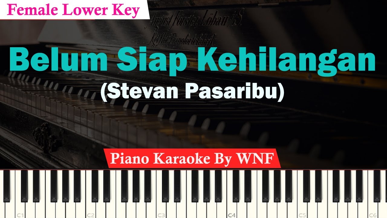 Belum Siap Kehilangan Karaoke Piano Female Lower Key - Stevan Pasaribu