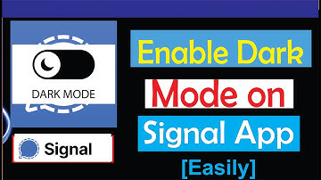 How to Enable Dark Mode on Signal Private Messenger App
