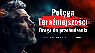 Sekrety umysłu i życie w pełni TU i TERAZ. Eckhart Tolle - Potęga Teraźniejszości - Cytaty | Rozwój.