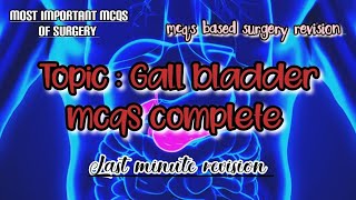 Topic : Gall bladder mcqs complete / High yeild surgery mcqs