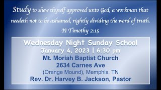 January 4, 2023 | Mt. Moriah Baptist Church Wednesday Night Sunday School | 6:30 pm