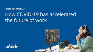 HR Trends Podcast: How COVID-19 accelerated the future of work