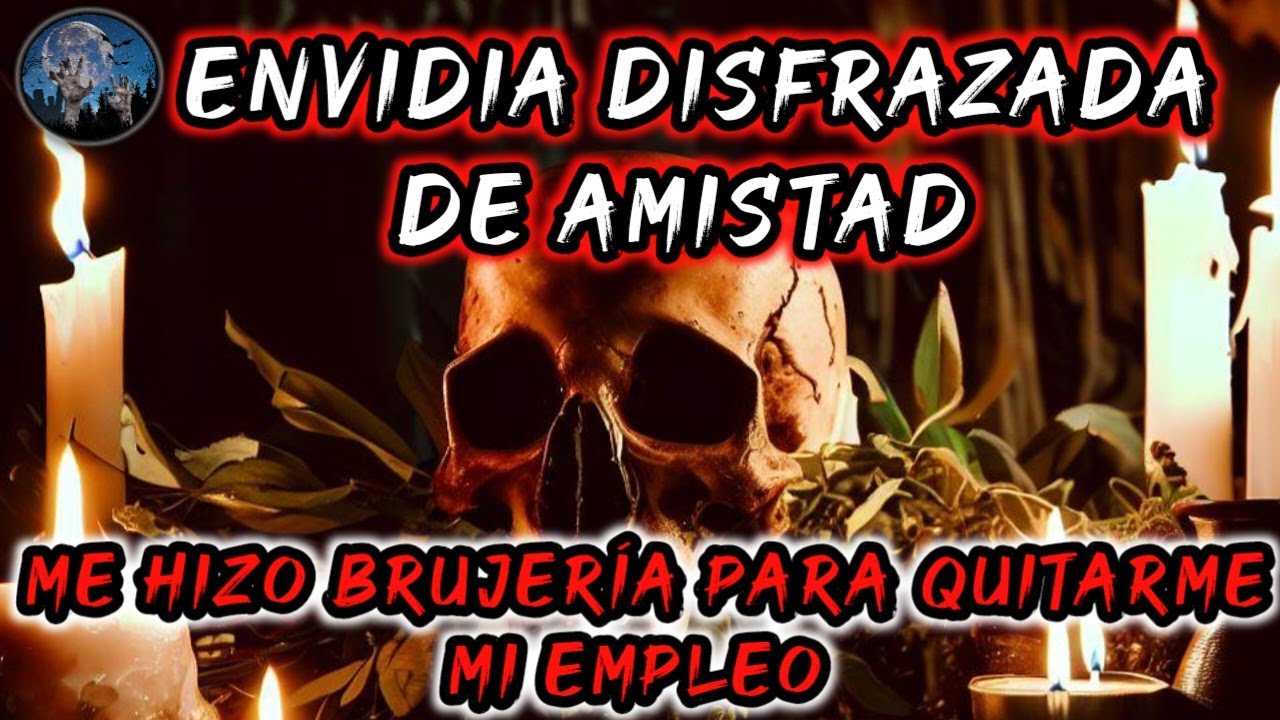 ENVIDIA DISFRAZADA DE AMISTAD, ME HIZO BRUJERIA PARA QUEDARSE CON MI EMPLEO | HISTORIAS DE TERROR