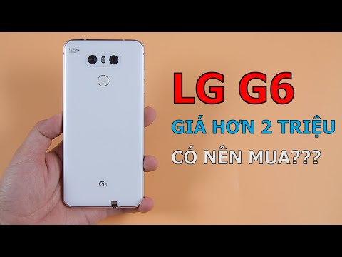 LG G6 giá chỉ hơn 2 triệu sau 3 năm ra mắt liệu có nên mua ???