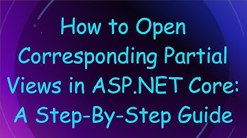 How to Open Corresponding Partial Views in ASP.NET Core: A Step-By-Step Guide