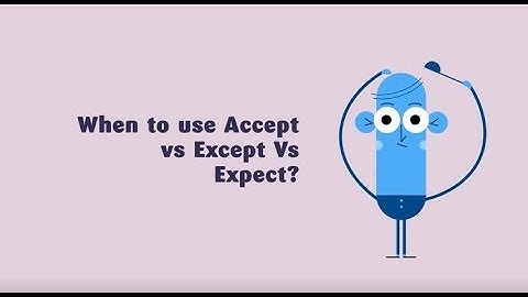 Accept vs. Except vs. Expect - Ginger Software