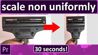 How to scale non uniformly in Premiere Pro