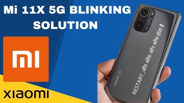 MI 11X 5G BLINKING SOLUTION