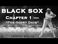 INFAMOUS AMERICA | Black Sox Ep1: “The Glory Days”