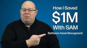 How I Saved 1 Million with SAM (Software Asset Management)