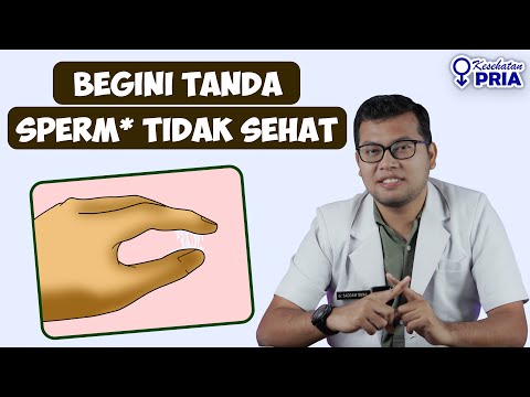 CIRI CIRI SPERMA YANG TIDAK SEHAT - DOKTER SADDAM ISMAIL