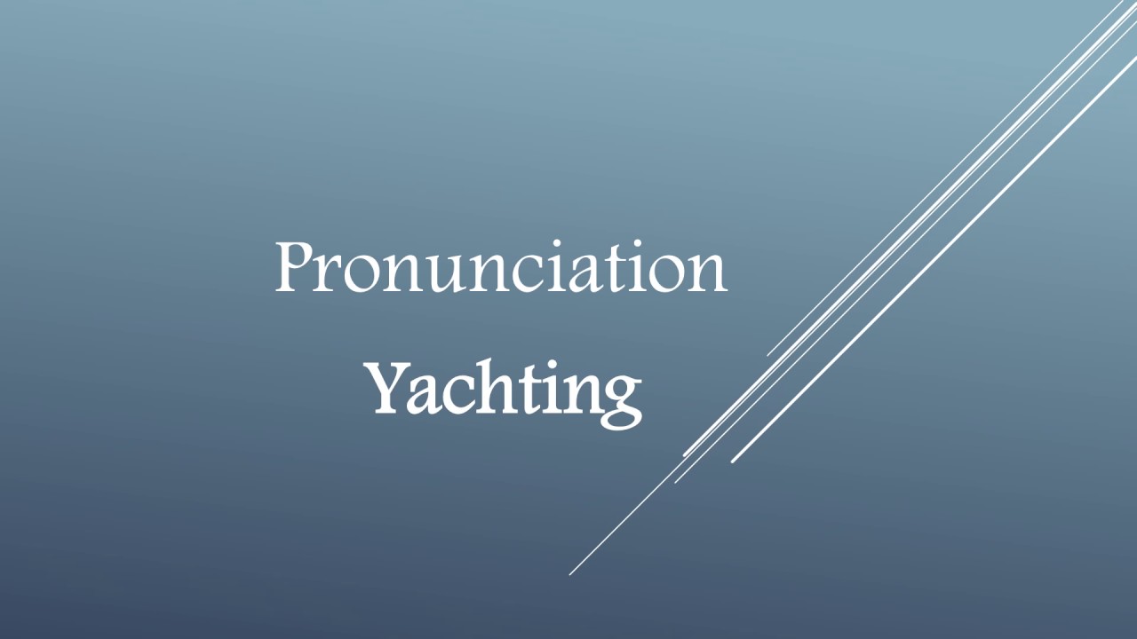 yachting pronunciation meaning
