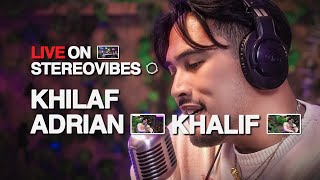 Adrian Khalif - Khilaf | Live on Stereovibes