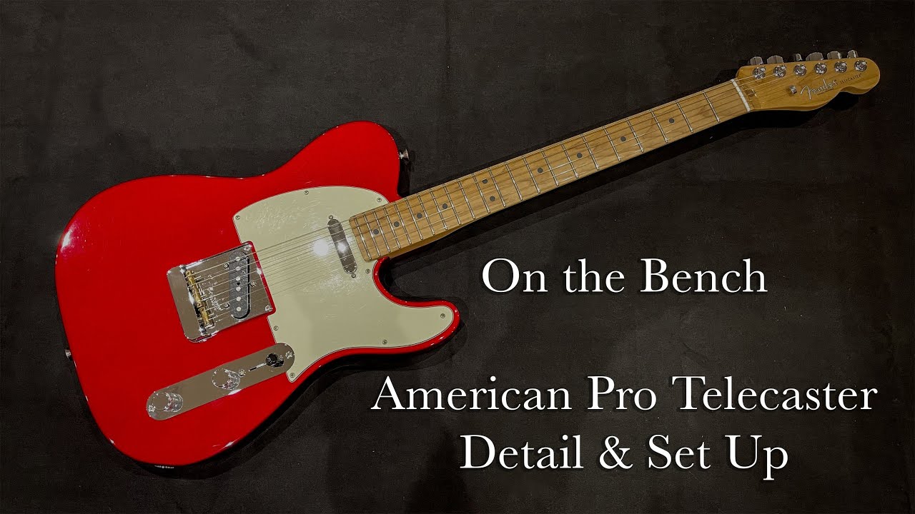 On the Bench - American Pro Telecaster deep clean, set up and demo