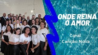 Video voorbeeld van "Onde Reina o Amor (Ubi Caritas Est) - Coral Canção Nova"