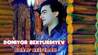 Doniyor Bekturdiyev -Bahor oxirinda  | Дониёр Бектурдиев Бахор Охиринда