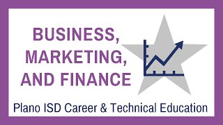 BUSINESS, MARKETING, AND FINANCE: Plano ISD CTE