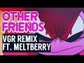 Steven Universe: The Movie - Other Friends (Remix feat. Meltberry)