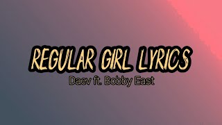 Daev ft. Bobby East – Regular Girl Lyrics