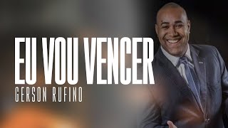 Video thumbnail of "Gerson Ruffino - Eu vou vencer"