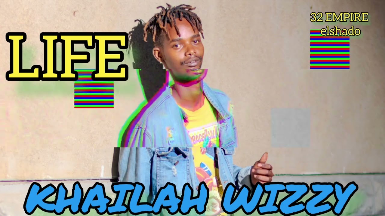 Khailah wizzy  - life (audio ) dhatitu empire 