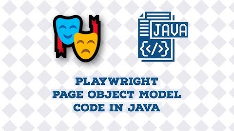 Understanding and writing Page Object Model (POM) Code in Playwright with Java