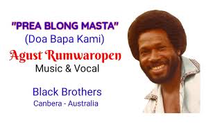 Prea Blong Masta (Doa Bapa Kami) - Agust Rumwaropen