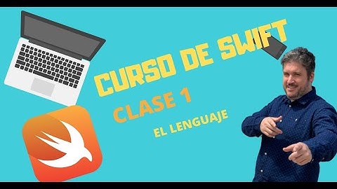 CURSO DE SWIFT - Clase 1 - Entendiendo el LENGUAJE DE PROGRAMACIÓN SWIFT 🤔 - Swift en español