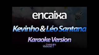 karaoke base MC Kevinho e Leo Santana   Encaixa