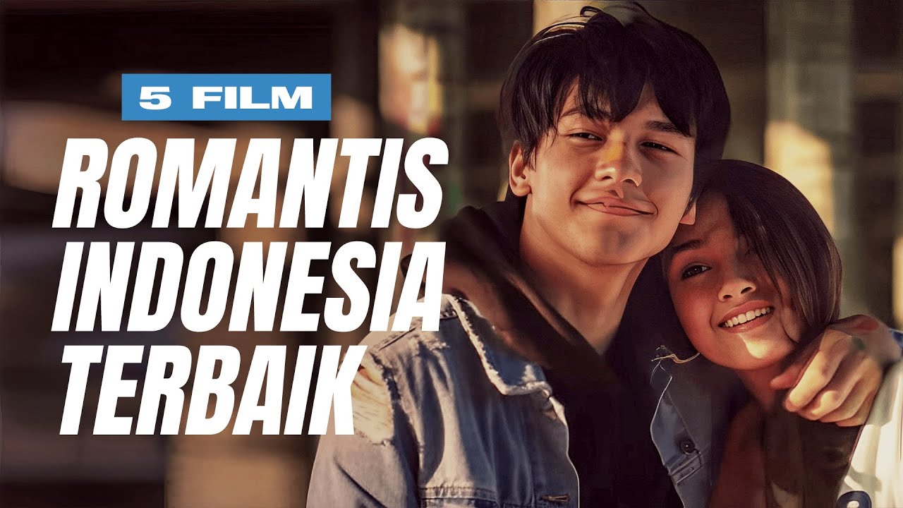 5 Film  Romantis  Terbaik Indonesia YouTube
