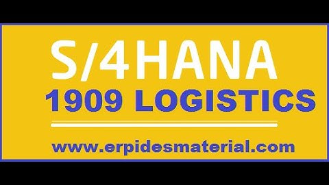 SAP S4 HANA LOGISTICS 1909 FIRST DAY CLASS VIDEO