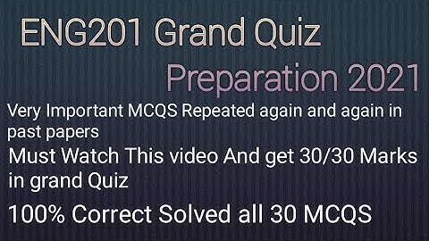 ENG201 Grand Quiz preparation 2021 || Eng201 Grand Quiz solution 2021with 100% Correct