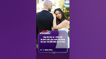 Cặp đôi bán vé 1.000 USD dự đám cưới, gây tranh cãi nhưng thu hơn 132.000 USD cho từ thiện