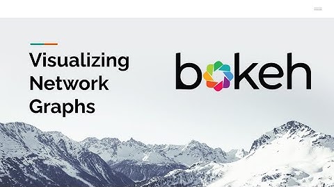 Bokeh: Visualizing Network Graphs