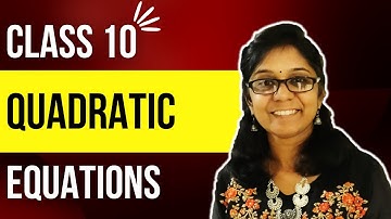 Quadratic Equations - Class X (Part 1)