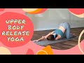 Yoga for Upper Body Release | Madd Creative Life