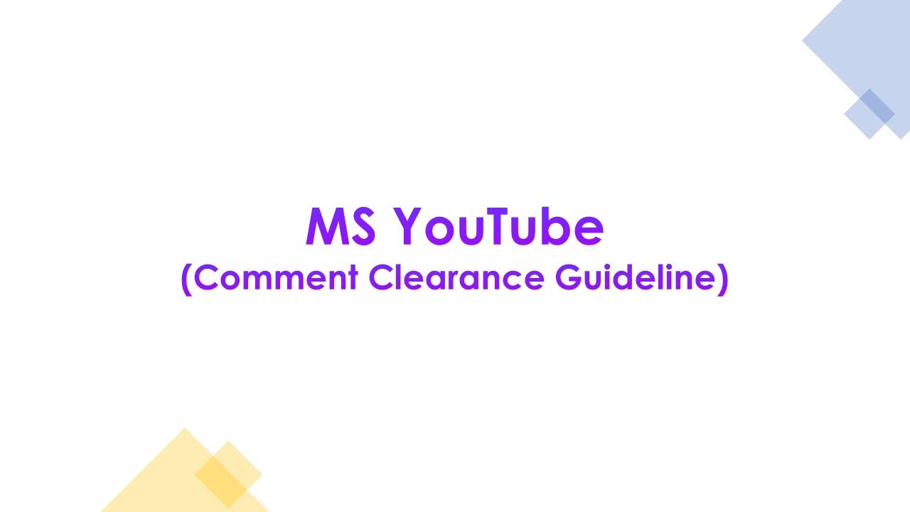MS YouTube Comment Clearance Guideline - YouTube
