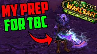 How I'm Preparing for TBC Classic during the TBC Prepatch