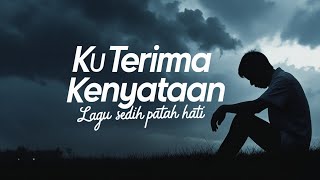 Ku terima kenyataan Lagu sedih patah hati (OFFICIAL MUSIC VIDEO)