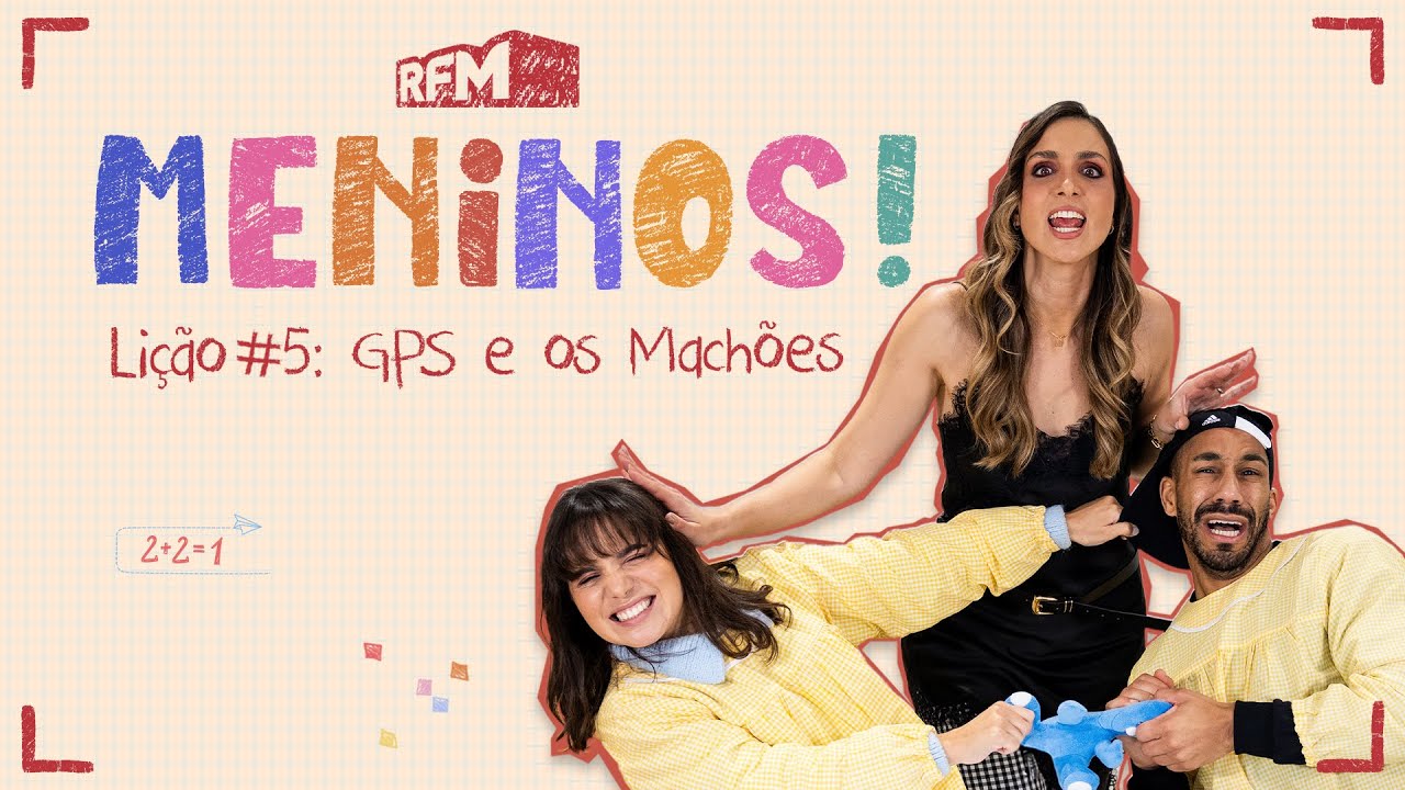 Lição #5: GPS e os Machões - MENINOS - RFM