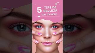 Tips de Belleza que te harán lucir espléndida