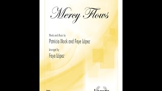 Miniatura del video "Mercy Flows (SATB) - arr. Faye López"