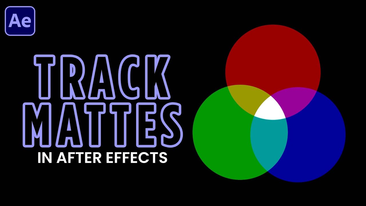 Understanding Track Mattes in After Effects Beginner Guide Tutorial