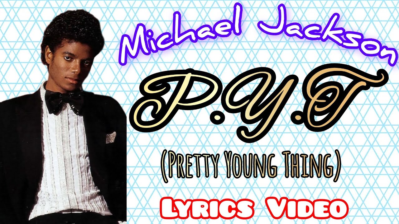 Michael Jackson - P.Y.T (Pretty Young Thing) - lyrics video | Fab's ...
