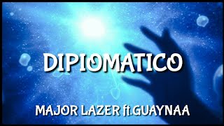 Major Lazer ft.Guaynaa - Dipiomaticos🎵