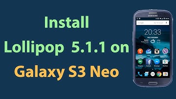 Samsung Galaxy S3 Neo Lollipop 5.1.1! How to install Lollipop 5.1.1 on Galaxy S3 Neo!