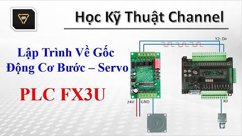 Lập Trình PLC FX3U Động Cơ Bước (Servo) Về Gốc Home