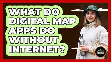 What Do Digital Map Apps Do Without Internet?