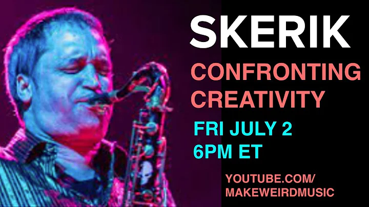 Skerik - Confronting Creativity w/Andr Cholmondeley